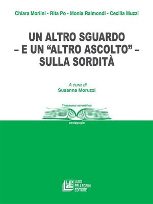 cover image of Un altro sguardo &#8211; e "un altro ascolto" &#8211; sulla sordità